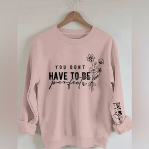 Ladies Lightweight You don’t have to be perfect sweatshirt-Light Pink